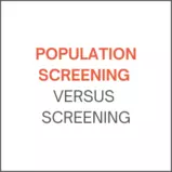 population screening versus screening